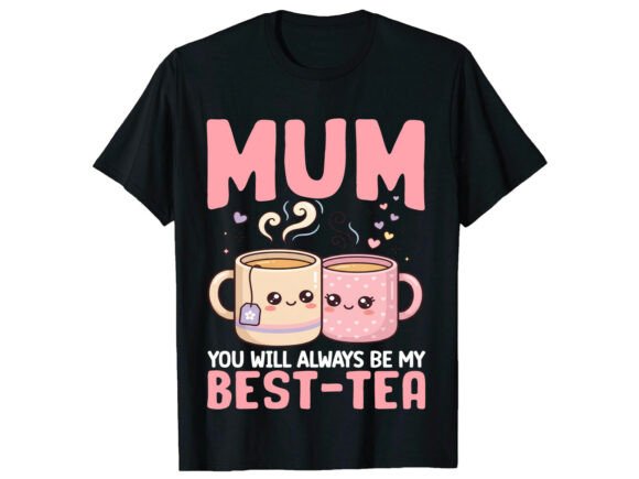 Best Tea Mum Graphics for T-Shirt Designs