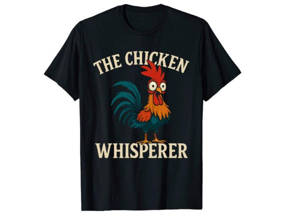 Chicken Whisperer PNG: Graphics for T-Shirt Designs