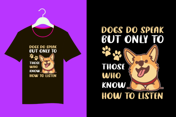 Dogs Do Speak but Only: Graphics for T-Shirts