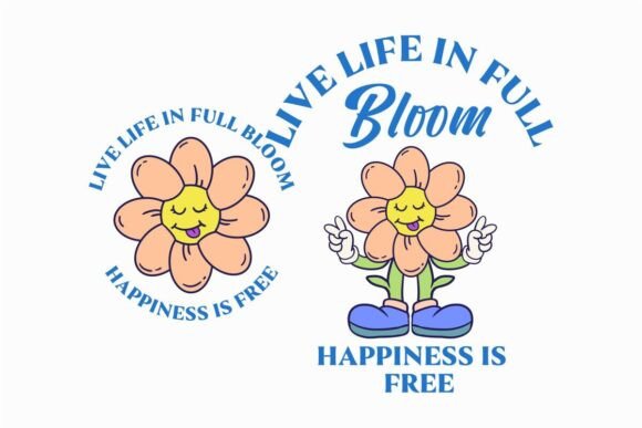 Flower Live Life in Full Bloom Graphics & T-Shirt Designs