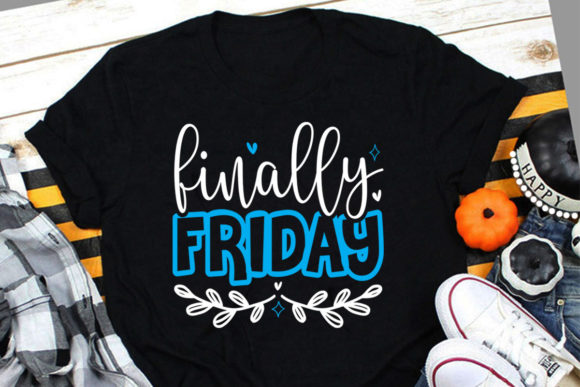 Good Friday T Shirt Finally Friday SVG Graphics