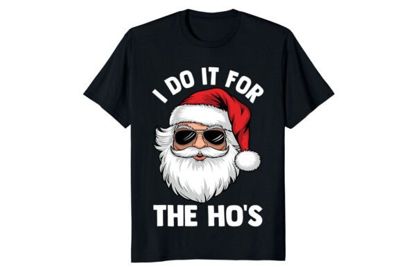 I Do It for the Ho s Christmas Santa PNG Graphics