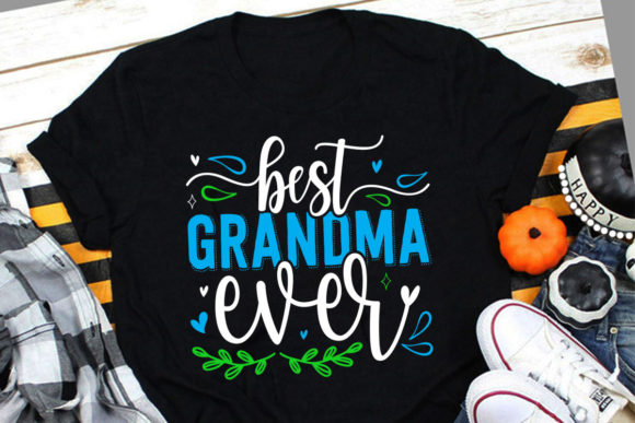 Mom T-shirt Best Grandma Ever SVG: Graphics & Print Templates